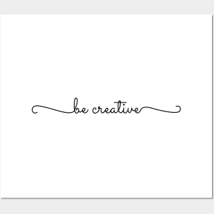 Be Creative Posters and Art